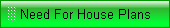 Need For House Plans
